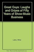 Great Guys: Laughs and Gripes of Fifty Years of Show-Music Business 096112220X Book Cover