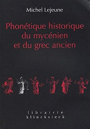 Télécharger Phonétique historique du mycénien et du grec ancien PDF