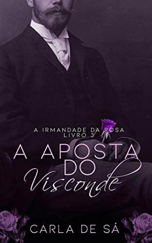 Série A Irmandade da Rosa: Livro 3 - A Aposta do Visconde