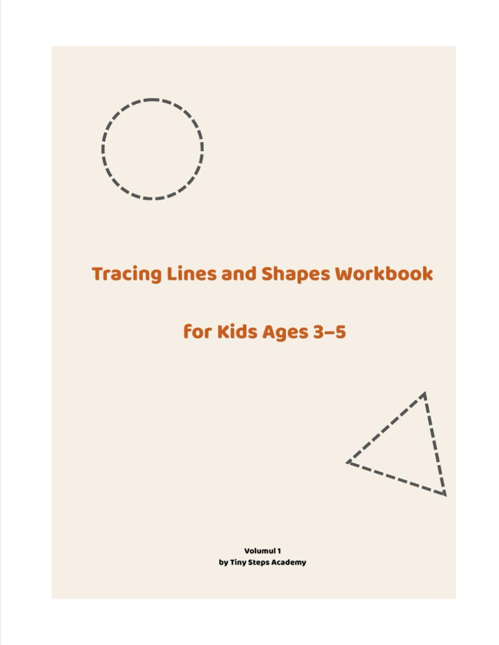 Tracing Lines and Shapes Workbook for Kids Ages 3–5: A Preschool Workbook for Ages 3–5 | Fine Motor Skills, Pencil Control & Handwriting Readiness (Tiny Steps Academy Workbooks)