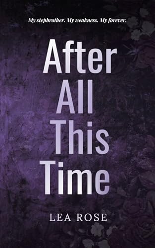 After All This Time (Breaking the rules Book 2)