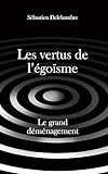 demenagement grand'eury pulligny  Les vertus de l\'égoïsme, le grand déménagement