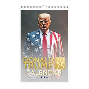 Donald Trump 2025 Calendar | Make America Great Again Calendar With Hilarious Art for Each Month, Great Gift Idea