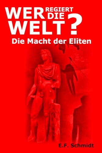 Wer regiert die Welt?: Die Macht der Eliten (Demokratien im Zwielicht)