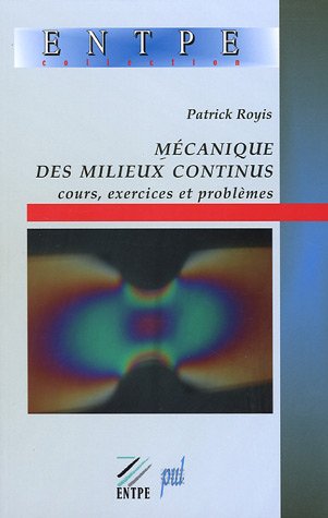 Télécharger Mécanique des milieux continus : Cours, exercices et problèmes Livre PDF Gratuit