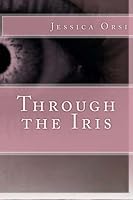 Through the Iris 1490521690 Book Cover