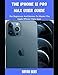 Produktbild The iPhone 12 Pro Max User Guide: A Comprehensive Manual For Beginners And Seniors To Master The Apple IPhone 12 Pro Max Hidden Features With Tips And Tricks
