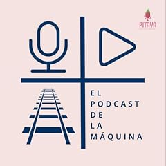 El Podcast de la M&aacute;quina Podcast Por El Podcast de la M&aacute;quina arte de portada