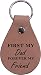First My Dad Forever My Friend Leather Key Chain - Great Gift for Father's Day, Birthday, or Christmas Gift for Dad, Grandpa, Grandfather, Papa, Husband