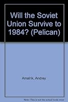 Will the Soviet Union Survive Until 1984? (Harper Colophon Books) 0060907320 Book Cover