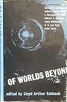 OF WORLDS BEYOND. The Science of Science Fiction Writing. A Symposium. Dobson Studies in Science Fiction Volume I. B0010ZDO2U Book Cover