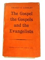 The Gospel, the Gospels and the Evangelists B0000CLFVD Book Cover
