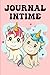 Journal Intime: Journal Intime Fille Licorne ,Carnet Ligné 100 Pages pour les Amoureuses de Licornes , Trés beau journal pour faire plaisir à votre Fille, Petite Fille, 6x9,Couverture Matte .