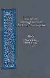 The Islamic Marriage Contract: Case Studies in Islamic Family Law (Harvard Series in Islamic Law)