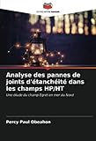  Analyse des pannes de joints d\'étanchéité dans les champs HP/HT: Une étude du champ Egret en mer du Nord