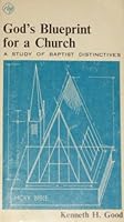 God's Blueprint for a Church: A Study of Baptist Distinctives B0006WYGLG Book Cover