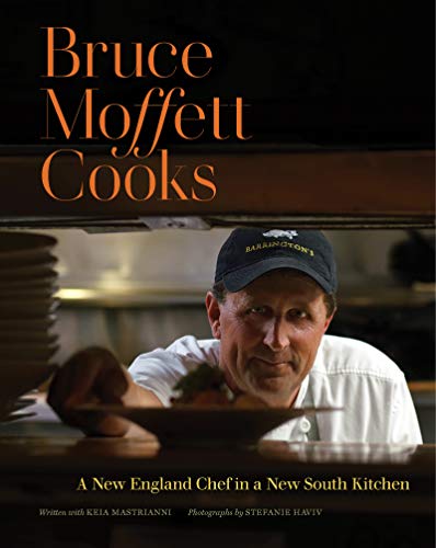 Bruce Moffett Cooks: A New England Chef in a New South Kitchen (English Edition)
