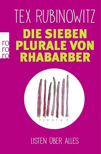 Die sieben Plurale von Rhabarber: Listen über alles