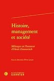 Histoire, management et société: Mélanges en l'honneur d'Henri Zimnovitch