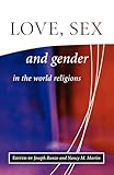 Love, Sex, and Gender in the World Religions (The Library of Global Ethics and Religion)