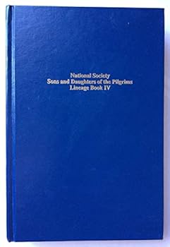 Hardcover National Society Sons and Daughters of The Pilgrims Lineage Book IV Book