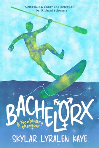 Bachelorx: a Nonbinary Memoir