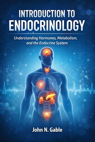 INTRODUCTION TO ENDOCRINOLOGY: Understanding Hormones, Metabolism, and the Endocrine System