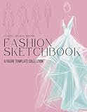 Fashion Sketchbook: A Figure Template Collection - Classic Female Croquis Edition: Supporting Studio Practice, Proportion Study, and Creative Design ... Students and Designers (Color Your Fashion)