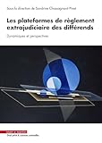  Les plateformes de règlement extrajudiciaire des différends: Dynamiques et perspectives