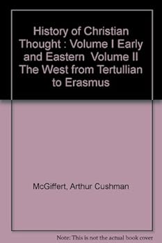 Hardcover History of Christian Thought : Volume I Early and Eastern Volume II The West from Tertullian to Erasmus Book