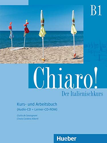 Chiaro! B1: Der Italienischkurs / Kurs- und Arbeitsbuch + Audio-CD + Lerner-CD-ROM (Chiaro! – Nuov Chiaro! B1: Der Italienischkurs / Kurs- und Arbeitsbuch + Audio-CD + Lerner-CD-ROM (Chiaro! – Nuov
