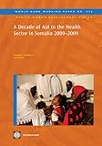 A Decade of Aid to the Health Sector in Somalia 2000-2009 (215) (Africa Human Development Series)
