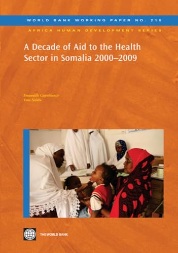 A Decade of Aid to the Health Sector in Somalia 2000-2009 (215) (Africa Human Development Series)