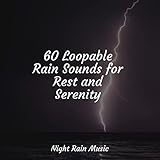 60 Loopable Rain Sounds for Rest and Serenity