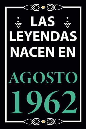Las leyendas nacen en Agosto 1962: Regalo de cumpleaños perfecto para hombre y mujer de 59 años I Cita positiva , humor I Cuaderno , diario , libro de ... I Idea original para el 59 cumpleaños