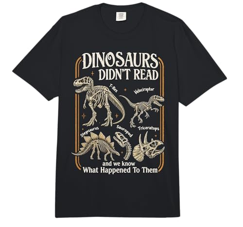 Funny Dinosaurs Did Not Read Paleontology Bookworm Comfort Colors Adult Heavyweight T-Shirt