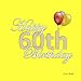 Produktbild Happy 60th Birthday Guest Book: 8.5" x 8.5" Guest Book for Birthdays  Yellow Cover