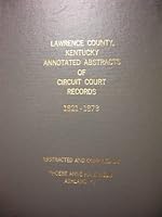 Lawrence County, Kentucky, Annotated Abstracts of Circuit Court Records, 1821-1873 0985524790 Book Cover