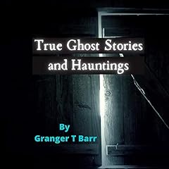 True Ghost Stories and Hauntings cover art