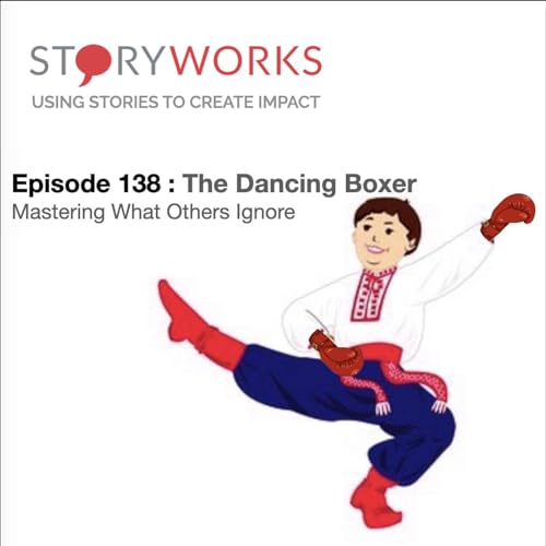 Episode 138 - The Dancing Boxer - Mastering What Others Ignore