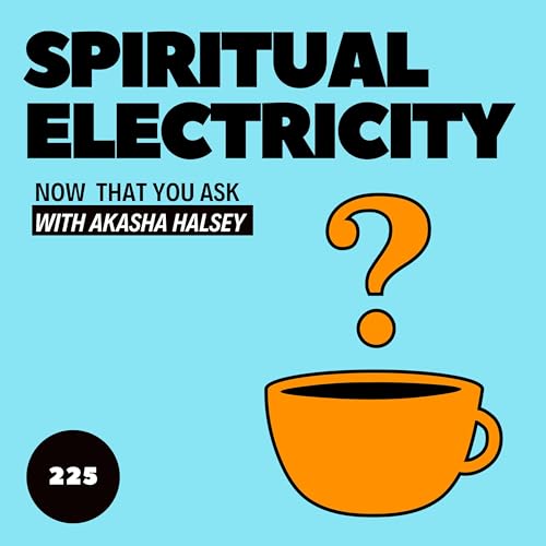 225. Spiritual Electricity