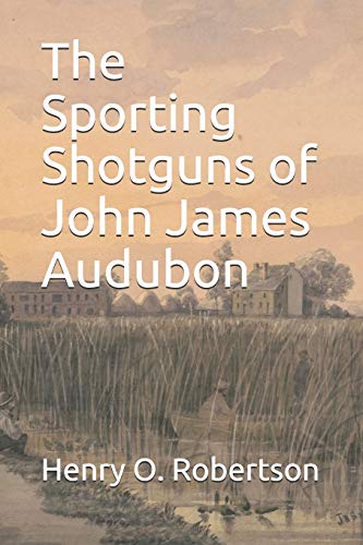 The Sporting Shotguns of John James Audubon