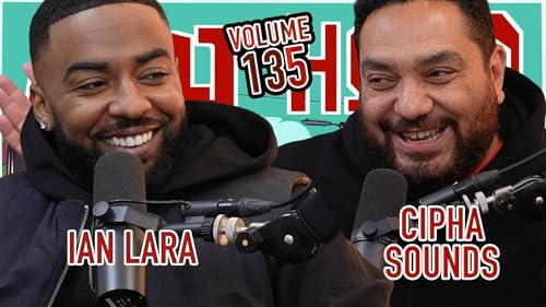 VOL 135 | Cipha Sounds Talks Breaking Rihanna on HOT 97 & Transitioning From DJ to Stand-Up Comedian