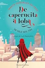 De Caperucita A Loba en solo Seis tíos: (From Little Red Riding Hood to Wolf in Just Three Guys - Spanish Edition) (HARPERCOLLINS NF)