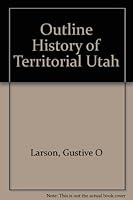 Outline History of Territorial Utah B000OMF90K Book Cover