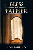 Bless Me Father 1514403005 Book Cover