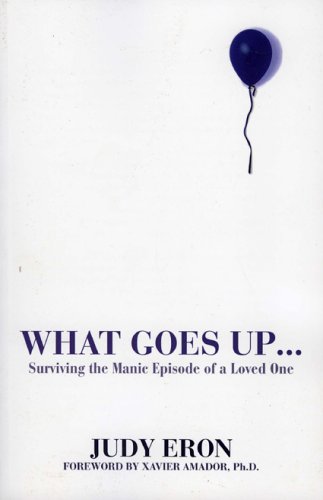 What Goes Up: Surviving the Manic Episode of a Loved One