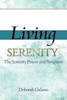 Living Serenity: The Serenity Prayer and Scripture 1539771385 Book Cover