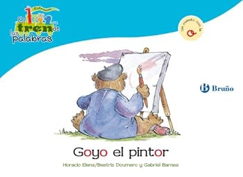 Paperback Goyo el pintor: Un cuento con la O (El zoo de las palabras / Zoo Words) (Spanish Edition) [Spanish] Book