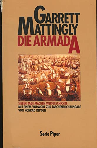 Die Armada: Sieben Tage machen Weltgeschichte (Piper Taschenbuch)